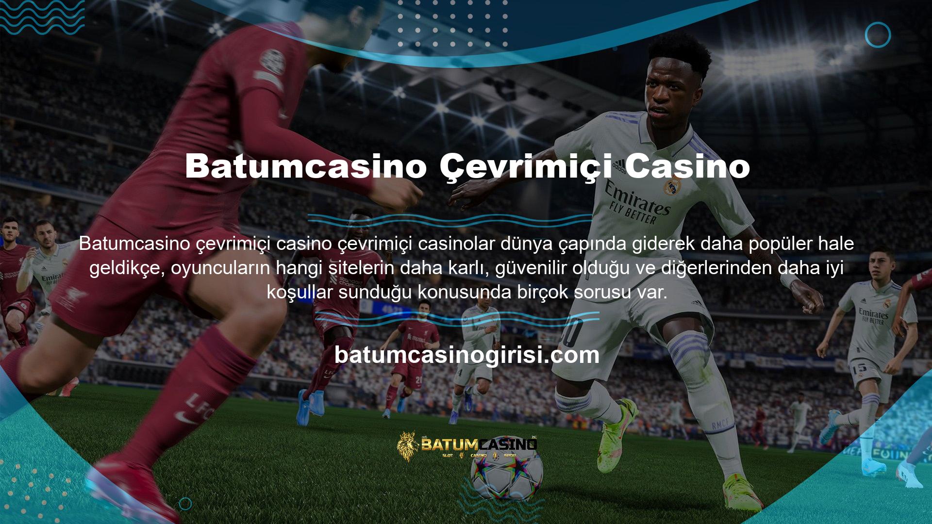 Batumcasino online casino sitesinin büyümesinin bahis oynayan kullanıcı sayısıyla orantılı olduğu göz önüne alındığında bu konular çevrimiçi bahis sitelerinde bahisçilerin kafasını karıştırabilir