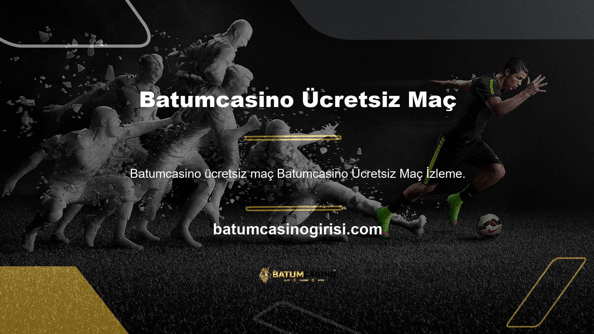 Batumcasino Free Match Betting Lovers'ın aradığı en önemli şeylerden birini izlerken ücretsiz bir maç izlemenin özelliğidir